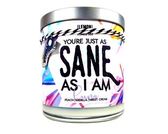 You're Just As Sane As I Am - Bookish Candle - 10oz Wood or Double Wick Soy Candle - LemonCakes Candle Co - Peach, Vanilla, Sweet Cream