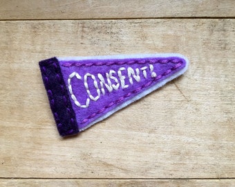 Consent Pennant. Hand Embroidered Patch.