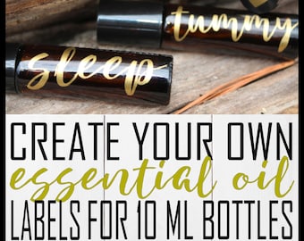 CREATE YOUR OWN Essential Oil Labels for 10 ml Roller Ball Bottles