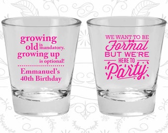 40th Birthday, Growing Old, Growing Up, Formal but here to party, Birthday Glasses (20135)