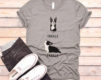Inhale Exhale Boston Terrier Yoga T-shirt, Heather Dog lovers Tshirt, Funny Dog Tee Shirts, Yoga lover Dog Lovers gift, Boston Terrier Gifts
