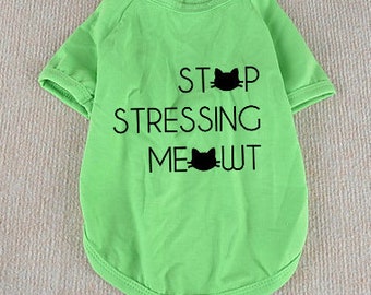 Stop Stressing Meowt, Cat shirt, Pet shirt, T-shirt