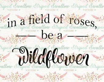 Be a Wildflower SVG Digital Cut File