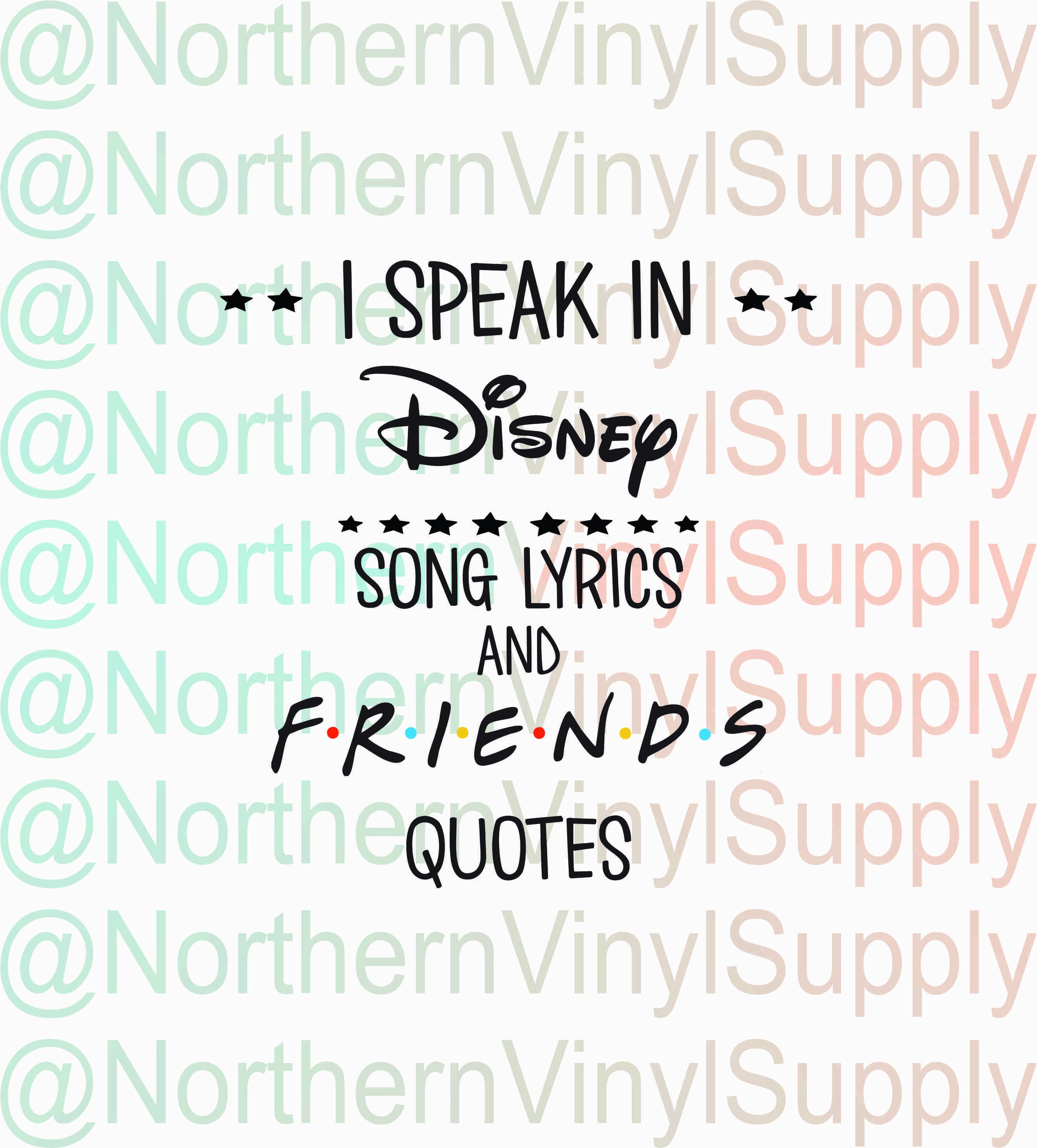 I Speak in Disney Song Lyrics and Friends Quotes Friends SVG