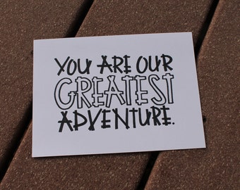 You Are Our Greatest Adventure