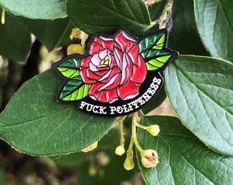 SECONDS SALE - Fuck Politeness - My Favorite Murder Murderino Inspired Lapel Pins - 1" Soft Enamel - Black - Rose - Tattoo Inspired - SSDGM