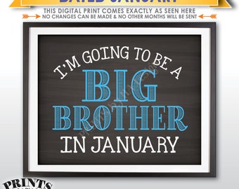 I'm Going to be a Big Brother Pregnancy Announcement Sign, Promoted to Big Bro in JANUARY Dated Chalkboard Style PRINTABLE Baby Reveal <ID>