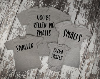 You're Killing Me Smalls,You're Killin Me Smalls,Baby Shower Gift,Mommy and Me Shirts,Daddy and Me Shirts,Matching Family Shirts