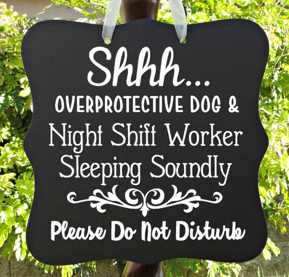 Shhh...Night Shift Worker Sleeping Sign, Overprotective Dog, Do Not Disturb, Front Door Sign, Door Sign, Door Hanger, Sleeping Sign