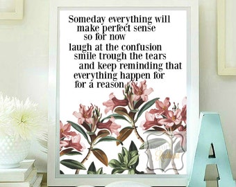 Someday everything will make perfect sense ... Quotes printable