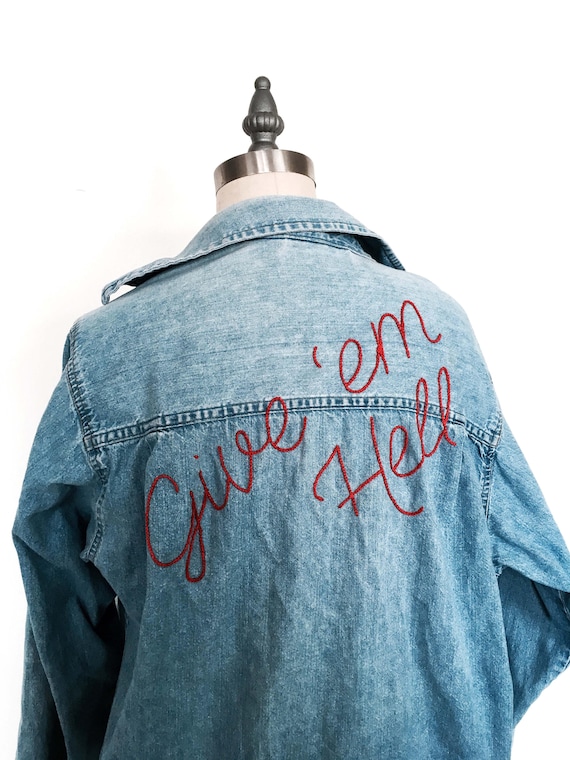 "Give Em Hell" Embroidered Denim Shirt ~ Made to Order
