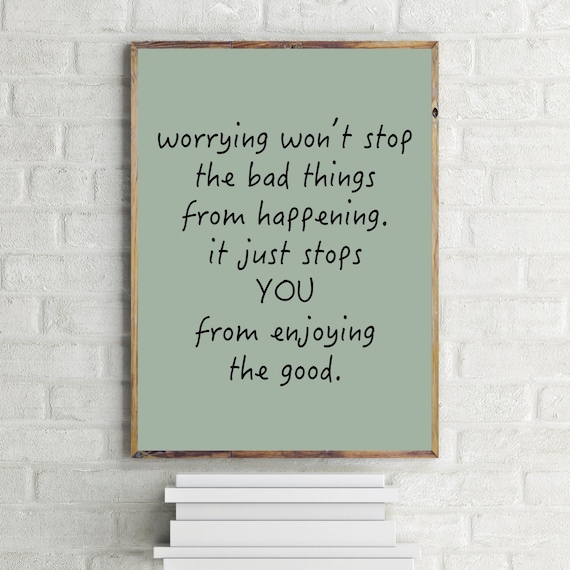 worrying-won-t-stop-the-bad-things-from-happening-it