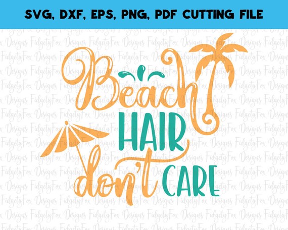 Download Beach Hair Don't Care SVG DXF EPS png Files for Cutting