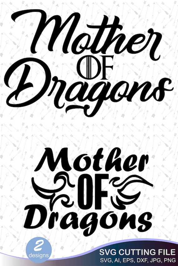 Download Mother Of Dragons Svg Files Game of Thrones svg GOT svg