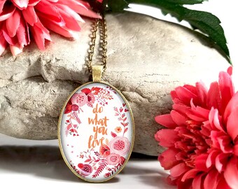 Do What You Love-Large Oval- Glass Bubble Pendant Necklace