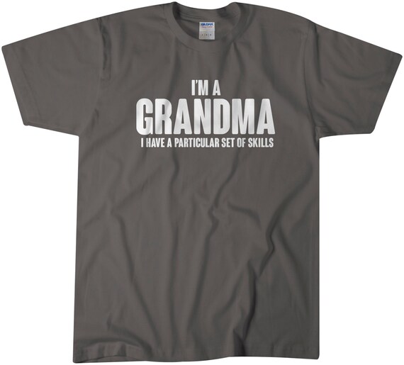 I'm A Grandma I Have A Particular Set Of Skills Geek Nerd