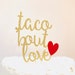 Taco Bout Love cake topper/ taco bridal shower/ taco wedding