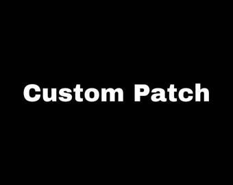 Custom Patch Made to Order