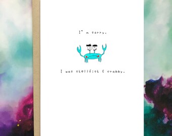 I'm Sorry. I was Shellfish & Crabby. Greeting Card