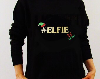 Elfie Christmas Sweatshirt, Christmas #Elfie Sweatshirt, Novelty Christmas Jumper, Festive Sweatshirt