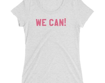 We Can || Women’s Triblend Tee