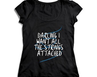 Darling I Want All The Strings Attached women's t-shirt deep neck black / Daily wear / Casual / Party shirt / Active /Gift for her