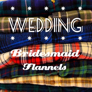 Wedding Flannels for Bridesmaids