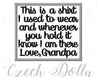 This is a shirt I used to wear Love Grandpa Iron On or Sew On Patch Memorial Memory Patch for Shirt Pillows