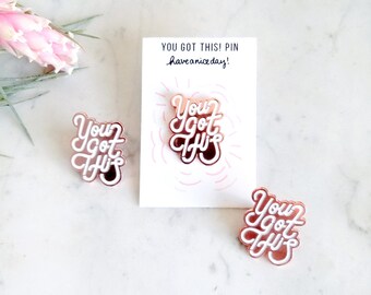 YOU GOT THIS! Enamel Pin