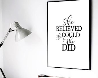 She believed She Could So She Did, Printable Art, Inspirational Quote, Gift for Her, Female Entrepreneur Gift, Motivational Quote Printable