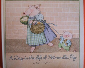 A Day in the Life of Petronella Pig by Tatjana Hauptmann