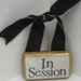 Small 2 Sided Plaque "Welcome"-"In Session"