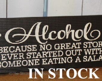 ALCOHOL because No great STORY started with Someone Eating a SALAD Sign/Wedding Reception Sign/Party Sign/Bar Sign