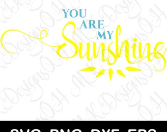 You are my Sunshine svg dxf png eps, Cricut and Silhouette Cut File