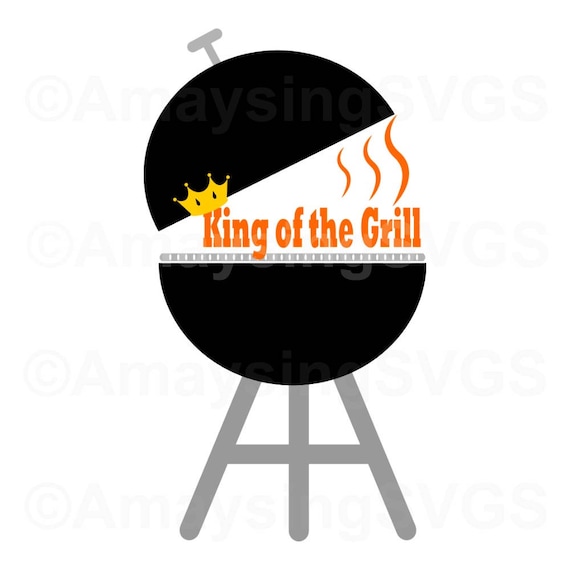 SVG King of the Grill BBQ svg Fathers Day svg Dad svg