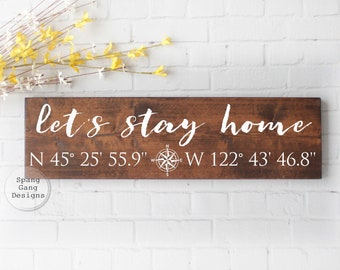 let's stay home | longitude latitude sign | GPS sign | coordinates sign | custom coordinates | wedding shower gift | GPS coordinates sign
