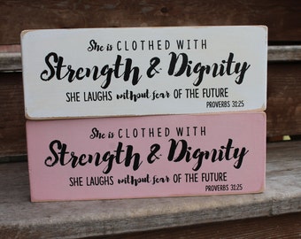 Proverbs 31:25 - "She is clothed with STRENGTH & DIGNITY - She laughs without fear of the future." - Blessing Block - Wood Sign - Home Decor