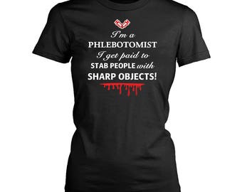 Phlebotomist womens fit T-Shirt. Funny Phlebotomist shirt.