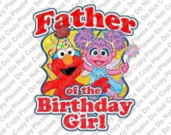 Sesame Street Elmo & Abby Cadabby Father of the Birthday Girl Iron On Transfer Instant Download Matching Tshirts Clipart Birthday