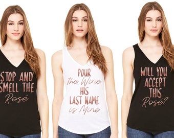 Pop Champagne I'm Changing My Last Name- Rose Tank, Wine Themed Bachelorette Party, Rose Gold Bachelorette Shirts, Wine Bachelorette Tanks