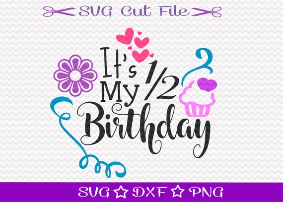 Download Half Birthday SVG File / SVG Cutting File for Silhouette