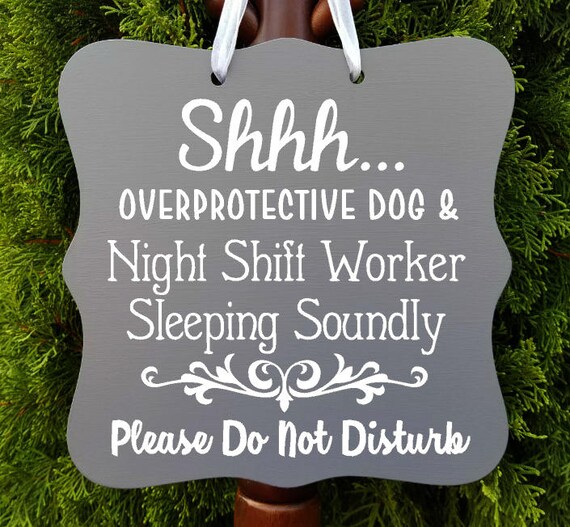Shhh...Night Shift Worker Sleeping Sign, Overprotective Dog, Do Not Disturb, Front Door Sign, Door Sign, Door Hanger, Sleeping Sign