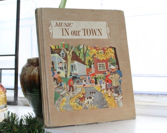Music In Our Town Music Book Vintage 1956 Schoolbook