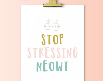 Stop Stressing Meowt | Downloadable Print | Instant Download | Gallery Wall | Cat Print