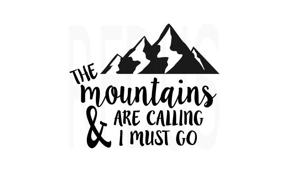 Download The Mountains Are Calling And I Must Go SVG Cricut cutting