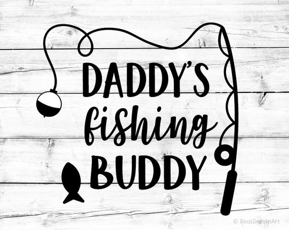 Free Free 170 Daddy&#039;s New Fishing Buddy Svg SVG PNG EPS DXF File