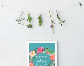 Good vibes only print - Quirky wall art - flower colorful - Good vibes only art - Instant download art - Gift for teen girls