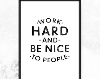 Work hard and be nice to people, Office wall art, Motivational print, Posters and Prints, Work inspiration, Work hard print, Office print