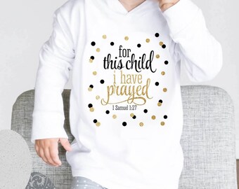 Scripture 1 Samuel 1:27 Christian Hoodie - baby shower gift, newborn gift, Christian apparel, Jesus, bible, baby hoodie, my first hoodie