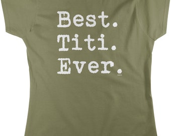 Best Titi Ever, Best. Titi. Ever., Spanish Aunt Women's T-shirt, NOFO_00670